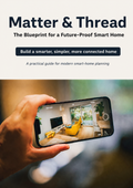 Build a Smarter, Faster, and More Reliable Smart Home With Matter and Thread